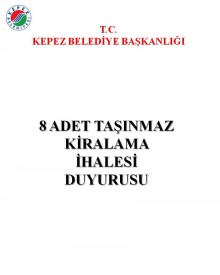 KEPEZ BELEDİYE BAŞKANLIĞI 8 ADET TAŞINMAZ KİRALAMA İHALESİ