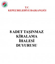 KEPEZ BELEDİYE BAŞKANLIĞI 8 ADET TAŞINMAZ KİRALAMA İHALESİ