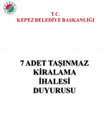 KEPEZ BELEDİYE BAŞKANLIĞI 7 ADET TAŞINMAZ KİRALAMA İHALESİ