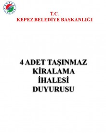 KEPEZ BELEDİYE BAŞKANLIĞI 4 ADET TAŞINMAZ KİRALAMA İHALESİ