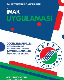 GÖÇERLER MAHALLESİ VE ÇAMLIBEL MAHALLESİ İMAR UYGULAMASI