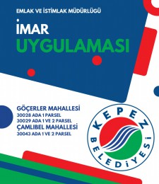 GÖÇERLER MAHALLESİ VE ÇAMLIBEL MAHALLESİ İMAR UYGULAMASI