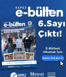 Kepez E-Bülten 6. Sayısı Çıktı