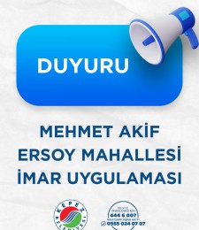 MEHMET AKİF ERSOY MAHALLESİ İMAR UYGULAMASI