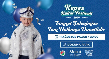 Kepez’in Sünnet Şöleni 11 Ağustos’ta Dokuma Park’ta