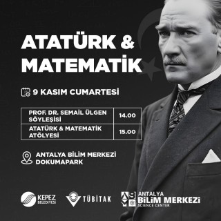 Antalya Bilim Merkezi’nde, Atatürk ve Matematik söyleşisi 