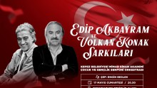 Kepez’de Edip Akbayram ve Volkan Konak şarkılarıyla anılacak