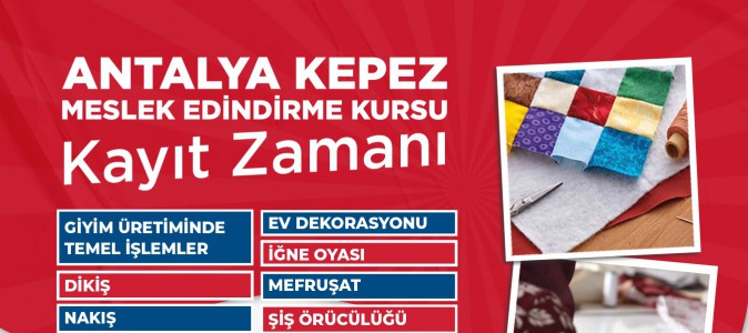 Antalya Kepez Meslek Edindirme Kursları’na yeni dönem kayıtları başladı  