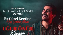 ATA’nın Antalya’ya gelişi Kepez’de Uğur Önür’le kutlanacak